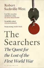 Searchers: The Quest for the Lost of the First World War цена и информация | Исторические книги | pigu.lt