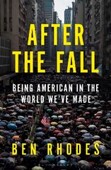 After the Fall: The rise of Authoritarianism in the world we've made kaina ir informacija | Istorinės knygos | pigu.lt