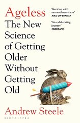 Ageless: The New Science of Getting Older Without Getting Old цена и информация | Книги по экономике | pigu.lt