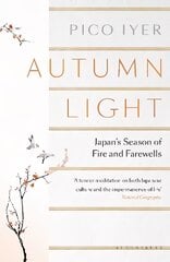 Autumn Light: Japan's Season of Fire and Farewells цена и информация | Поэзия | pigu.lt