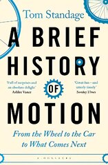 Brief History of Motion: From the Wheel to the Car to What Comes Next kaina ir informacija | Kelionių vadovai, aprašymai | pigu.lt