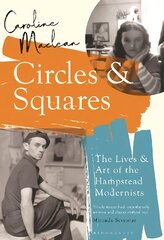 Circles and Squares: The Lives and Art of the Hampstead Modernists цена и информация | Книги об искусстве | pigu.lt