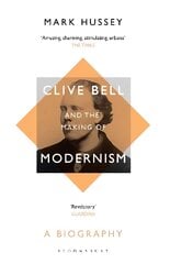 Clive Bell and the Making of Modernism: A Biography цена и информация | Биографии, автобиографии, мемуары | pigu.lt