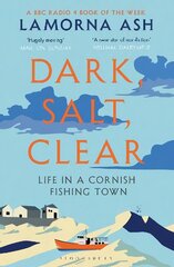 Dark, Salt, Clear: Life in a Cornish Fishing Town kaina ir informacija | Kelionių vadovai, aprašymai | pigu.lt