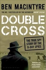 Double Cross: The True Story of The D-Day Spies kaina ir informacija | Istorinės knygos | pigu.lt