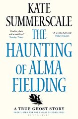 Haunting of Alma Fielding: SHORTLISTED FOR THE BAILLIE GIFFORD PRIZE 2020 kaina ir informacija | Biografijos, autobiografijos, memuarai | pigu.lt