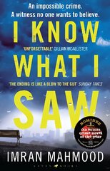 I Know What I Saw: The gripping new thriller from the author of BBC1's YOU DON'T KNOW ME цена и информация | Фантастика, фэнтези | pigu.lt