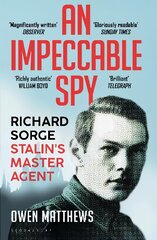 Impeccable Spy: Richard Sorge, Stalin's Master Agent kaina ir informacija | Istorinės knygos | pigu.lt