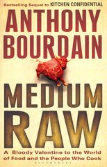 Medium Raw: A Bloody Valentine to the World of Food and the People Who Cook цена и информация | Книги рецептов | pigu.lt