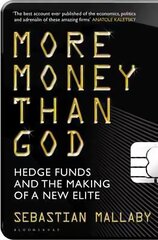 More Money Than God: Hedge Funds and the Making of the New Elite цена и информация | Книги по экономике | pigu.lt