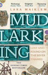 Mudlarking: Lost and Found on the River Thames цена и информация | Исторические книги | pigu.lt