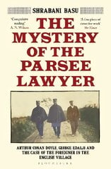 Mystery of the Parsee Lawyer: Arthur Conan Doyle, George Edalji and the Case of the Foreigner in the English Village kaina ir informacija | Biografijos, autobiografijos, memuarai | pigu.lt