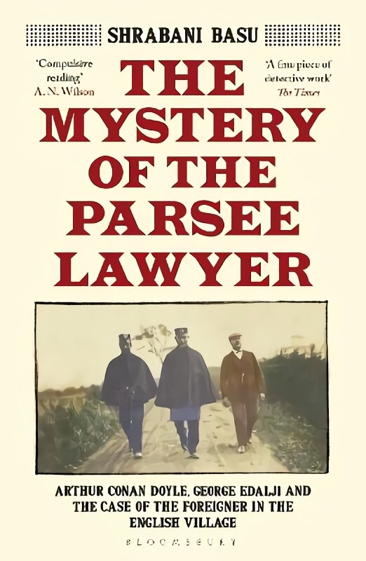 Mystery of the Parsee Lawyer: Arthur Conan Doyle, George Edalji and the Case of the Foreigner in the English Village цена и информация | Biografijos, autobiografijos, memuarai | pigu.lt