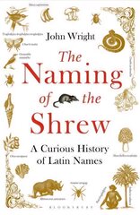 Naming of the Shrew: A Curious History of Latin Names цена и информация | Пособия по изучению иностранных языков | pigu.lt