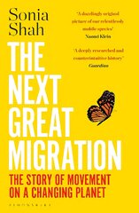 Next Great Migration: The Story of Movement on a Changing Planet цена и информация | Книги по социальным наукам | pigu.lt