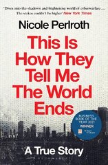 This Is How They Tell Me the World Ends: A True Story цена и информация | Книги по экономике | pigu.lt