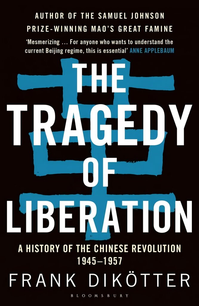 Tragedy of Liberation: A History of the Chinese Revolution 1945-1957 цена и информация | Istorinės knygos | pigu.lt