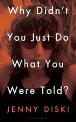 Why Didn't You Just Do What You Were Told?: Essays kaina ir informacija | Istorinės knygos | pigu.lt