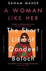 Woman Like Her: The Short Life of Qandeel Baloch kaina ir informacija | Biografijos, autobiografijos, memuarai | pigu.lt