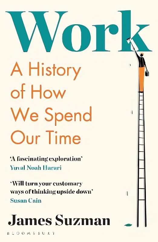 Work: A History of How We Spend Our Time цена и информация | Socialinių mokslų knygos | pigu.lt