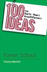 100 Ideas for Early Years Practitioners: Forest School kaina ir informacija | Socialinių mokslų knygos | pigu.lt