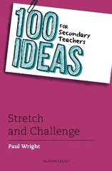 100 Ideas for Secondary Teachers: Stretch and Challenge kaina ir informacija | Socialinių mokslų knygos | pigu.lt