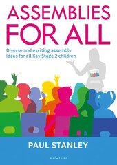 Assemblies for All: Diverse and exciting assembly ideas for all Key Stage 2 children kaina ir informacija | Knygos paaugliams ir jaunimui | pigu.lt