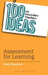 100 Ideas for Secondary Teachers: Assessment for Learning kaina ir informacija | Socialinių mokslų knygos | pigu.lt