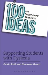 100 Ideas for Secondary Teachers: Supporting Students with Dyslexia цена и информация | Книги по социальным наукам | pigu.lt