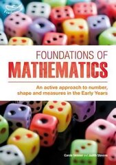 Foundations of Mathematics: An Active Approach to Number, Shape and Measures in the Early Years kaina ir informacija | Socialinių mokslų knygos | pigu.lt
