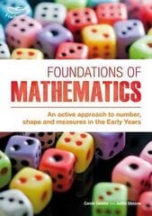 Foundations of Mathematics: An Active Approach to Number, Shape and Measures in the Early Years цена и информация | Книги по социальным наукам | pigu.lt