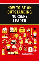 How to be an Outstanding Nursery Leader цена и информация | Книги по социальным наукам | pigu.lt