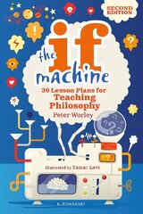 If Machine, 2nd edition: 30 Lesson Plans for Teaching Philosophy 2nd edition kaina ir informacija | Socialinių mokslų knygos | pigu.lt