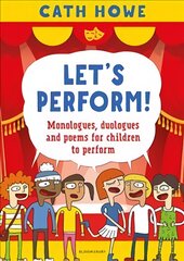 Let's Perform!: Monologues, duologues and poems for children to perform цена и информация | Книги для подростков  | pigu.lt