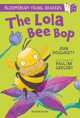 Lola Bee Bop: A Bloomsbury Young Reader: Purple Book Band цена и информация | Книги для подростков и молодежи | pigu.lt