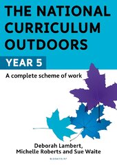 National Curriculum Outdoors: Year 5 цена и информация | Книги по социальным наукам | pigu.lt