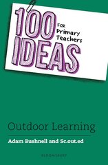 100 Ideas for Primary Teachers: Outdoor Learning kaina ir informacija | Socialinių mokslų knygos | pigu.lt