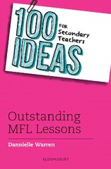 100 Ideas for Secondary Teachers: Outstanding MFL Lessons kaina ir informacija | Socialinių mokslų knygos | pigu.lt