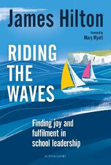 Riding the Waves: Finding joy and fulfilment in school leadership цена и информация | Книги по социальным наукам | pigu.lt