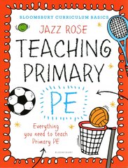 Bloomsbury Curriculum Basics: Teaching Primary PE: Everything you need to teach Primary PE цена и информация | Книги по социальным наукам | pigu.lt