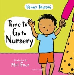 Time to Go to Nursery: Help your child settle into nursery and dispel any worries kaina ir informacija | Knygos paaugliams ir jaunimui | pigu.lt