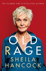 Old Rage: 'One of our best-loved actor's powerful riposte to a world driving her mad' - DAILY MAIL цена и информация | Биографии, автобиогафии, мемуары | pigu.lt