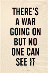 There's a War Going On But No One Can See It: 'A brilliant page-turner' RUTGER BREGMAN kaina ir informacija | Fantastinės, mistinės knygos | pigu.lt