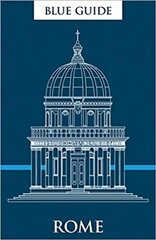 Blue Guide Rome 12th New edition, 12 цена и информация | Путеводители, путешествия | pigu.lt