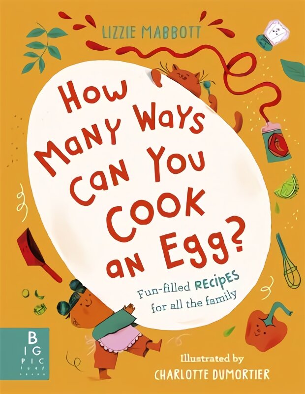 How Many Ways Can You Cook An Egg?: ...and Other Things to Try for Big and Little Eaters цена и информация | Receptų knygos | pigu.lt