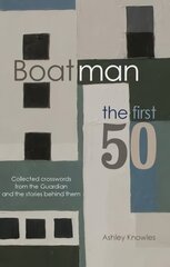 Boatman - The First 50: Collected Crosswords from the Guardian and the Stories Behind Them цена и информация | Книги о питании и здоровом образе жизни | pigu.lt