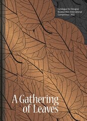 Gathering of Leaves, A: Catalogue for Designer Bookbinders International Competition 2022 цена и информация | Книги об искусстве | pigu.lt