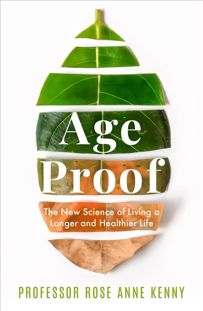 Age proof: The new science of living a longer and healthier life цена и информация | Ekonomikos knygos | pigu.lt