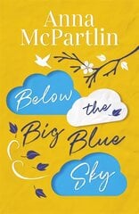 Below the Big Blue Sky: From the bestselling author of The Last Days of Rabbit Hayes цена и информация | Романы | pigu.lt