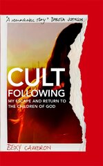 Cult Following: My escape and return to the Children of God цена и информация | Биографии, автобиогафии, мемуары | pigu.lt